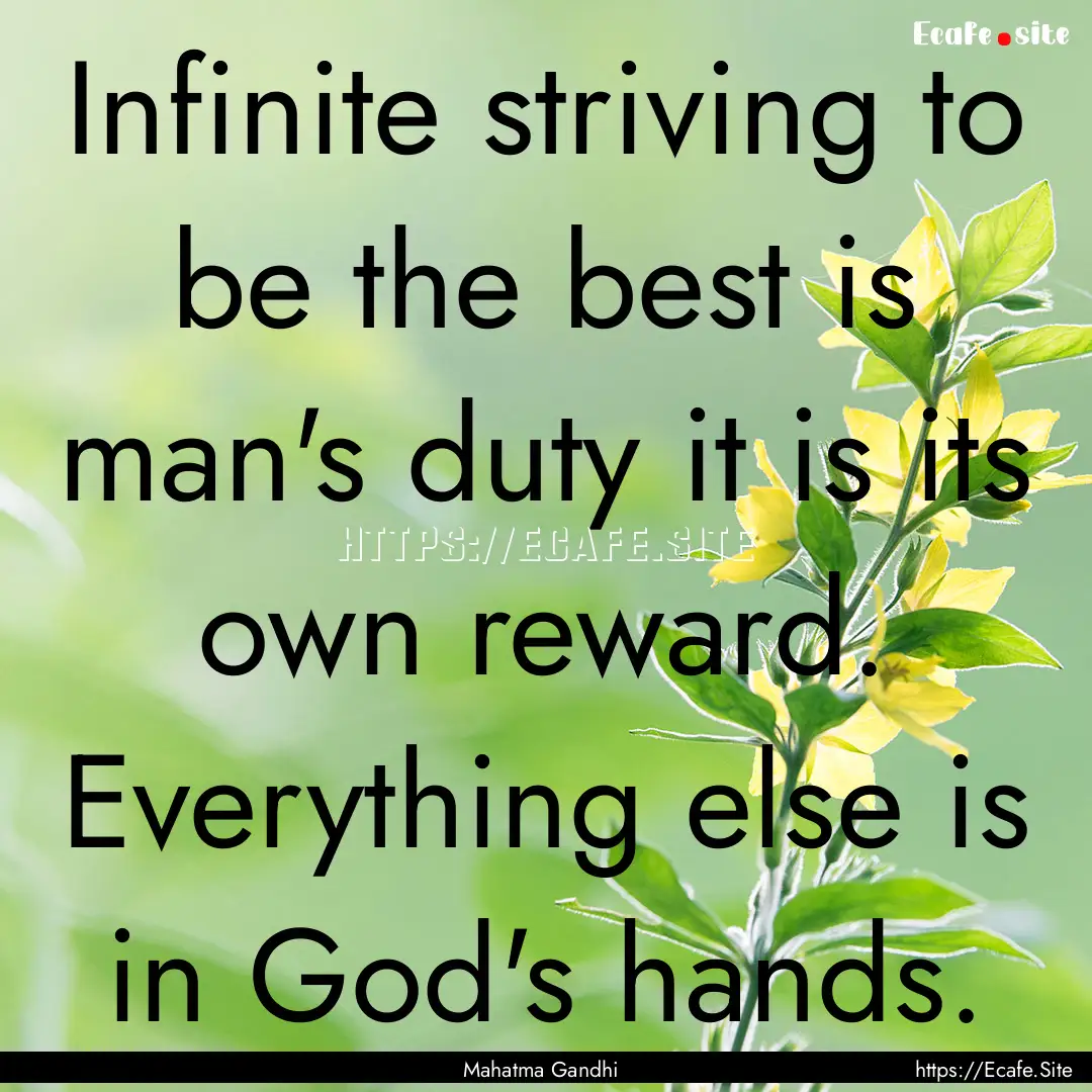 Infinite striving to be the best is man's.... : Quote by Mahatma Gandhi