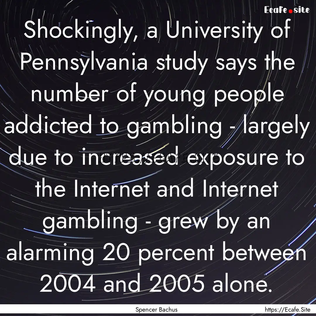 Shockingly, a University of Pennsylvania.... : Quote by Spencer Bachus