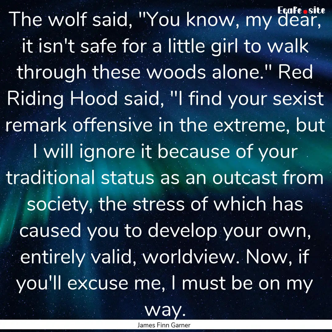 The wolf said, 