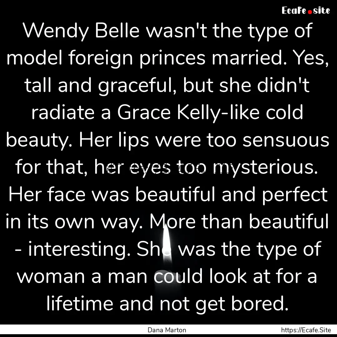 Wendy Belle wasn't the type of model foreign.... : Quote by Dana Marton