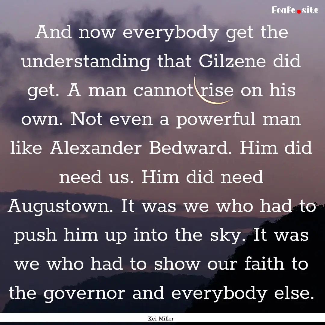 And now everybody get the understanding that.... : Quote by Kei Miller