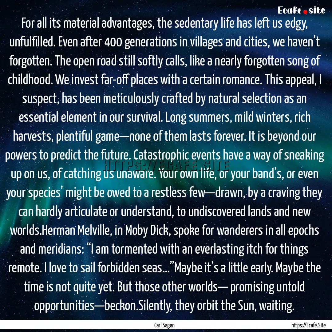 For all its material advantages, the sedentary.... : Quote by Carl Sagan