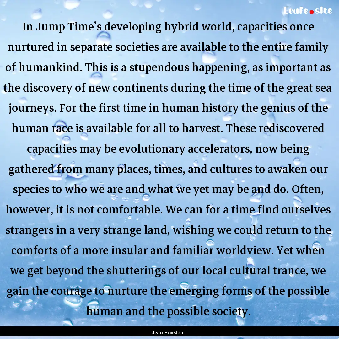 In Jump Time’s developing hybrid world,.... : Quote by Jean Houston