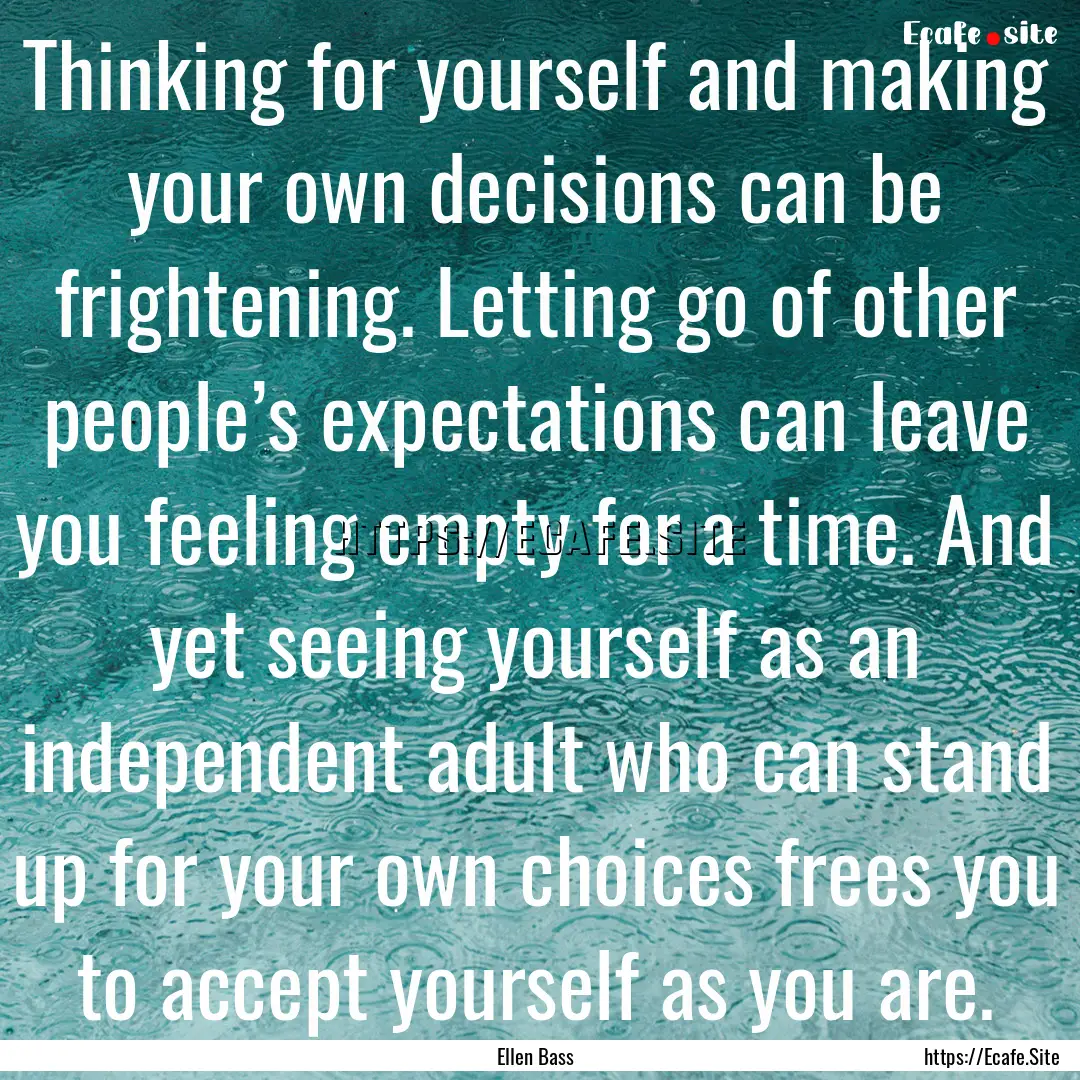 Thinking for yourself and making your own.... : Quote by Ellen Bass