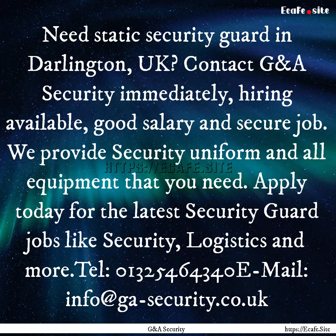 Need static security guard in Darlington,.... : Quote by G&A Security