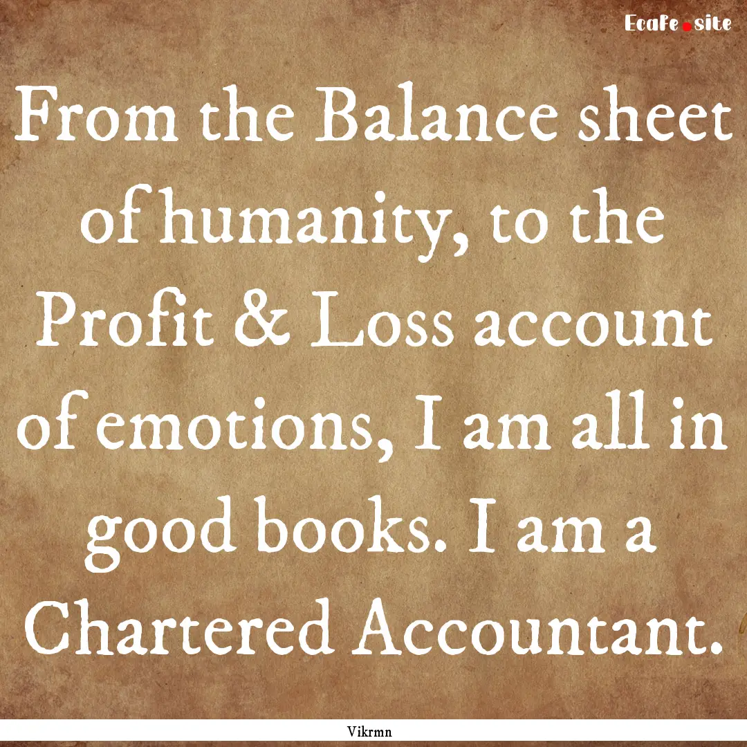 From the Balance sheet of humanity, to the.... : Quote by Vikrmn