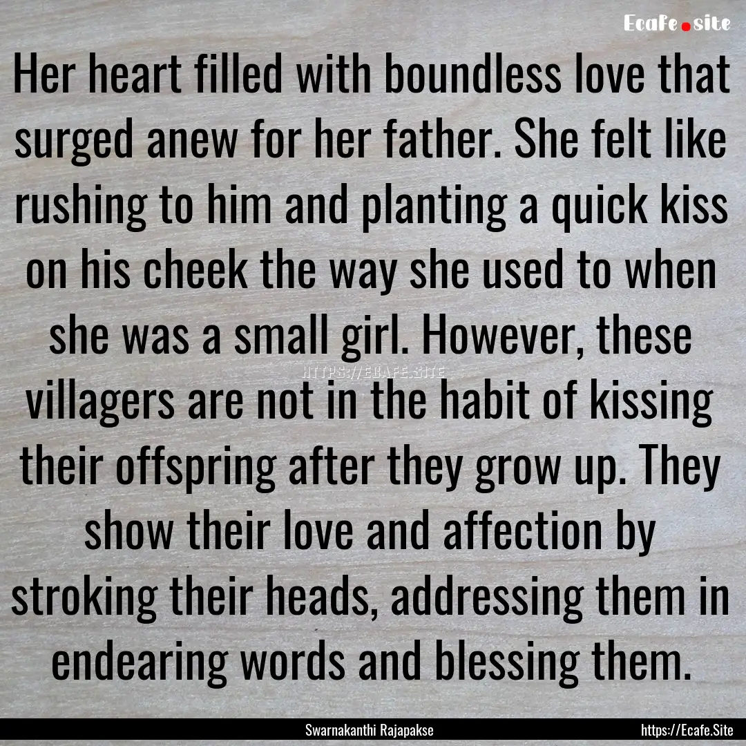 Her heart filled with boundless love that.... : Quote by Swarnakanthi Rajapakse