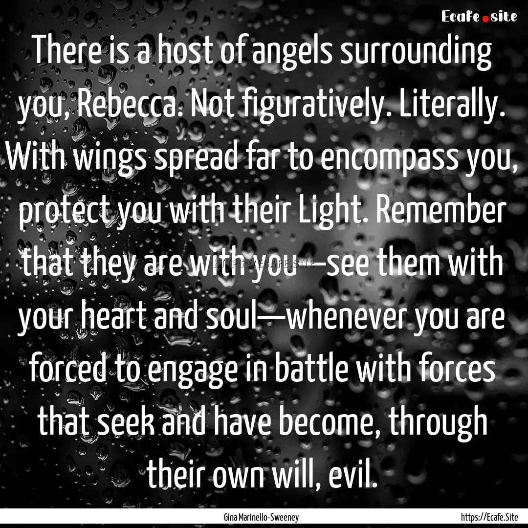 There is a host of angels surrounding you,.... : Quote by Gina Marinello-Sweeney