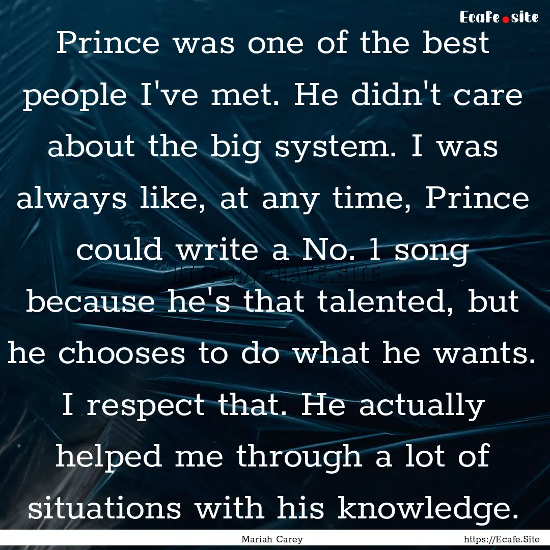 Prince was one of the best people I've met..... : Quote by Mariah Carey