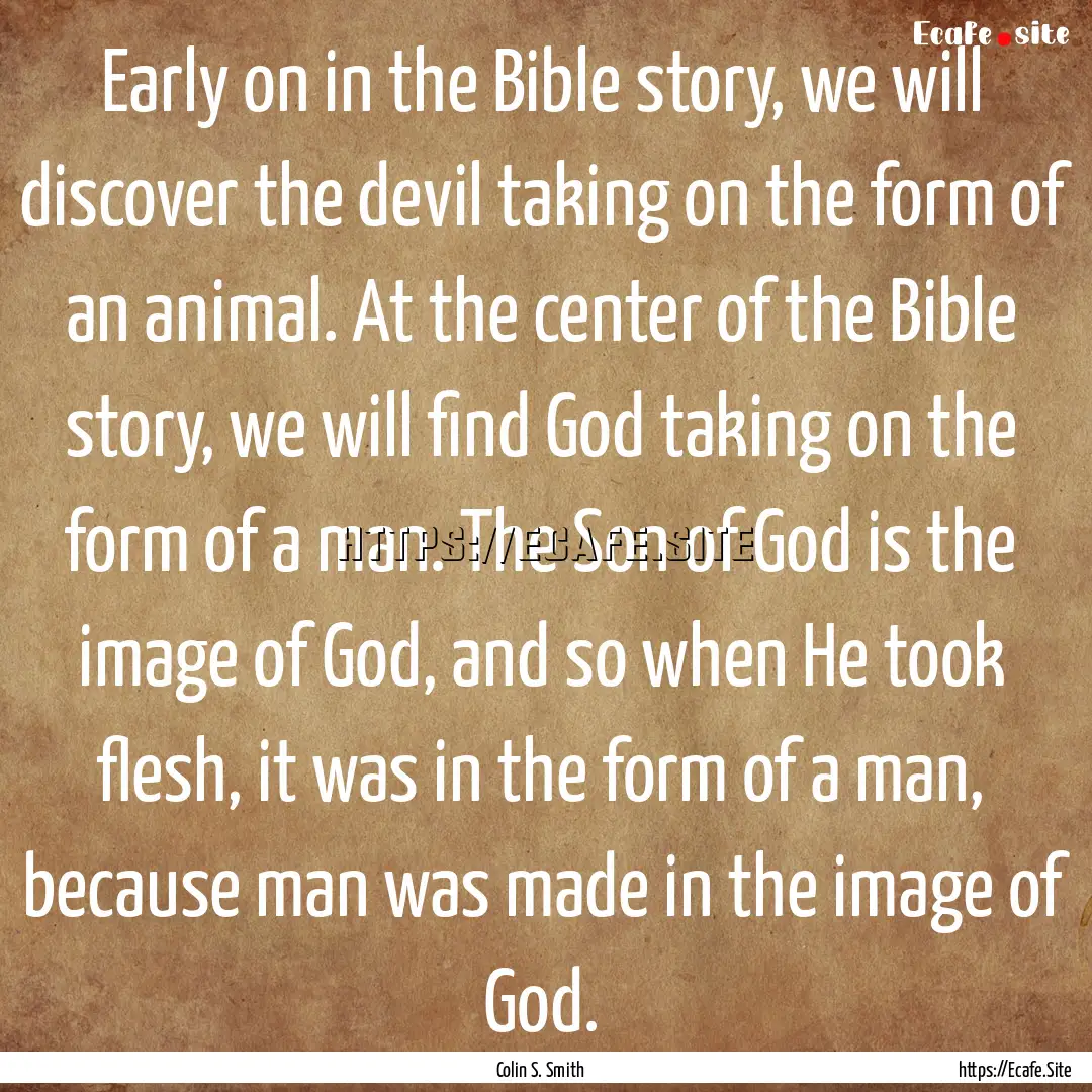 Early on in the Bible story, we will discover.... : Quote by Colin S. Smith