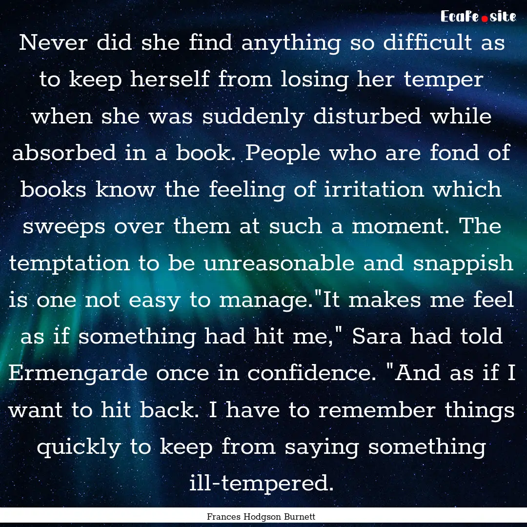 Never did she find anything so difficult.... : Quote by Frances Hodgson Burnett