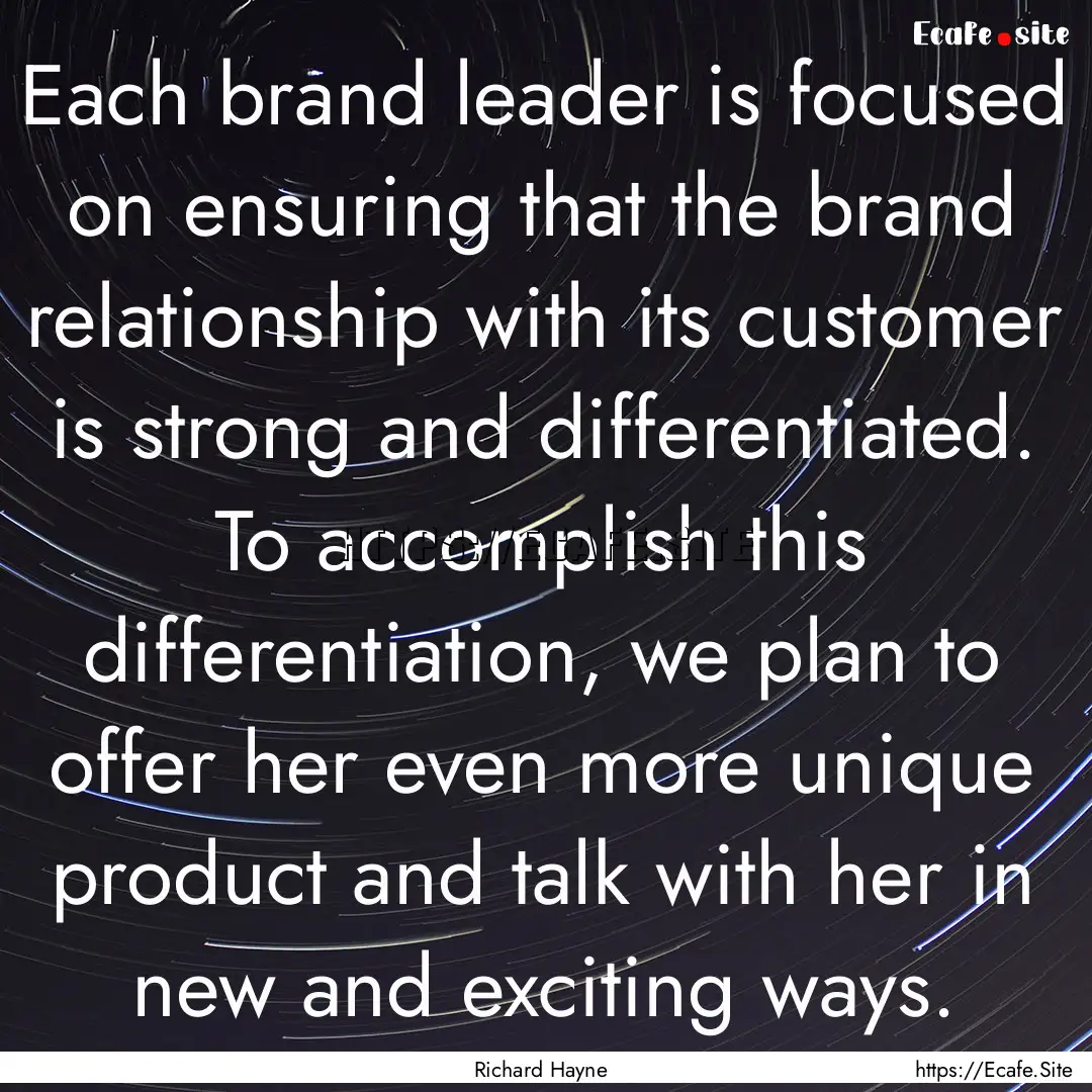 Each brand leader is focused on ensuring.... : Quote by Richard Hayne