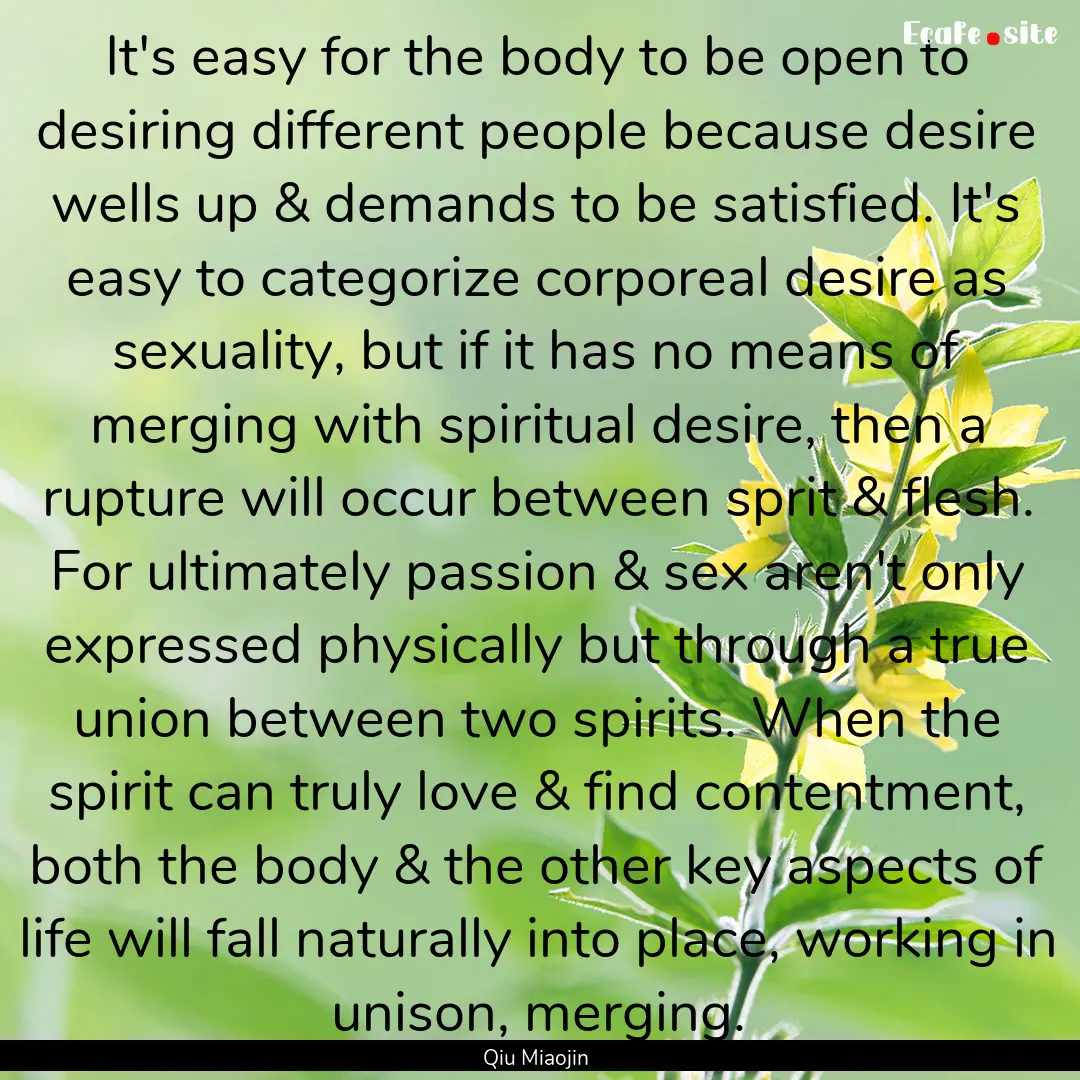 It's easy for the body to be open to desiring.... : Quote by Qiu Miaojin