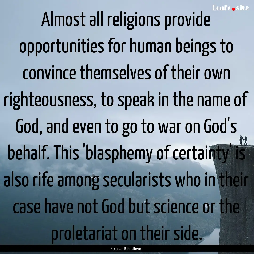 Almost all religions provide opportunities.... : Quote by Stephen R. Prothero