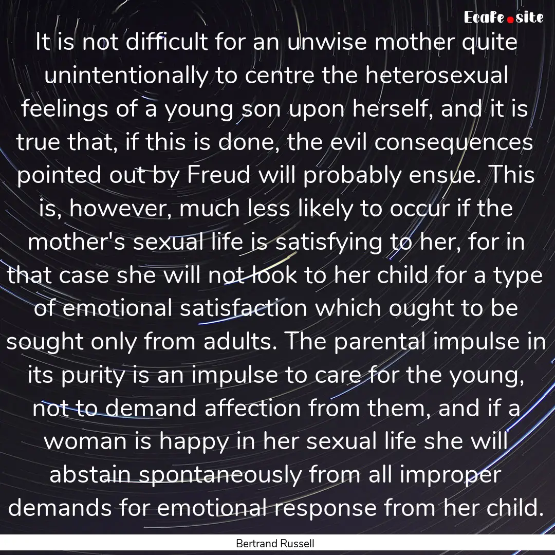 It is not difficult for an unwise mother.... : Quote by Bertrand Russell