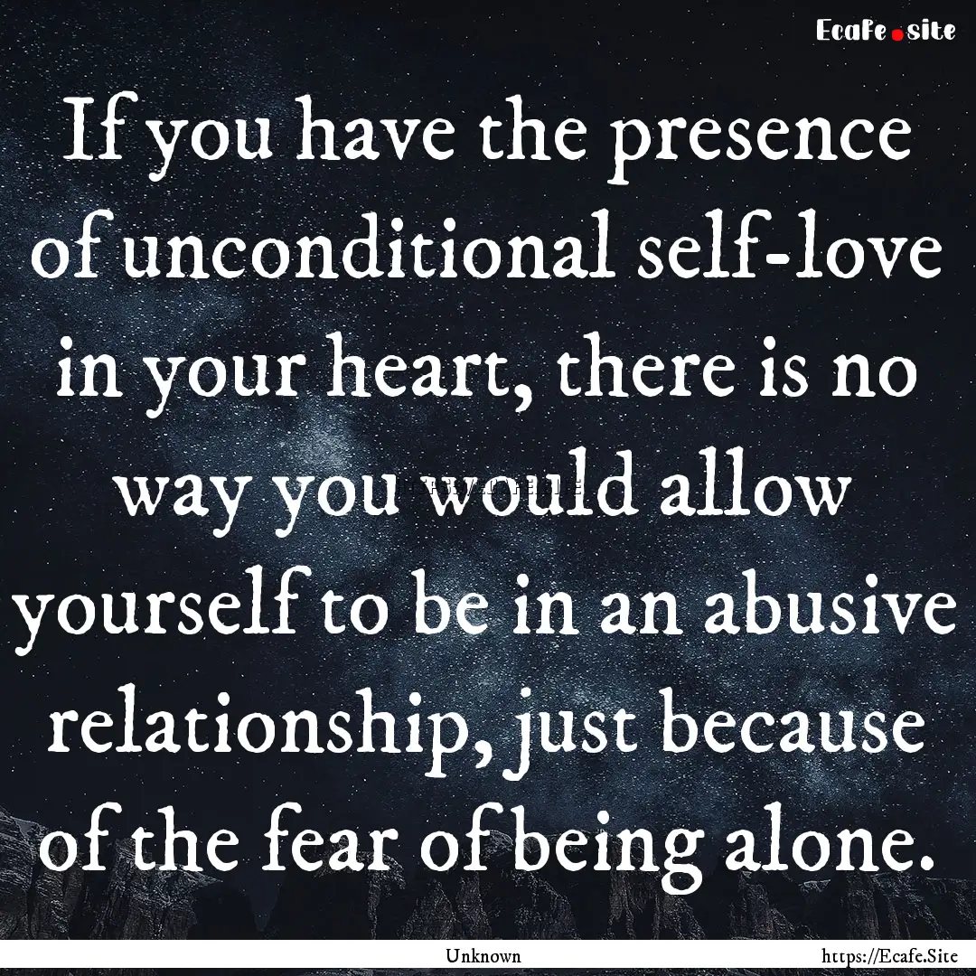 If you have the presence of unconditional.... : Quote by Unknown