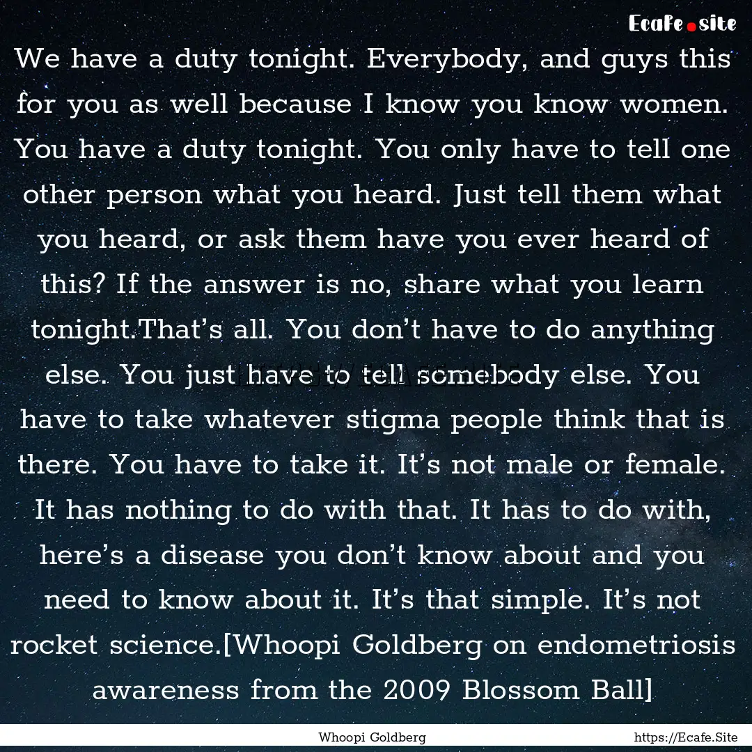 We have a duty tonight. Everybody, and guys.... : Quote by Whoopi Goldberg