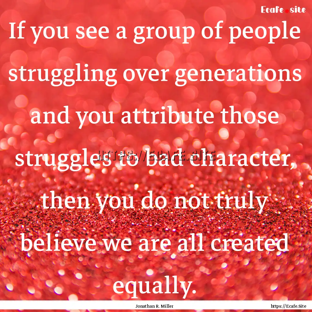 If you see a group of people struggling over.... : Quote by Jonathan R. Miller