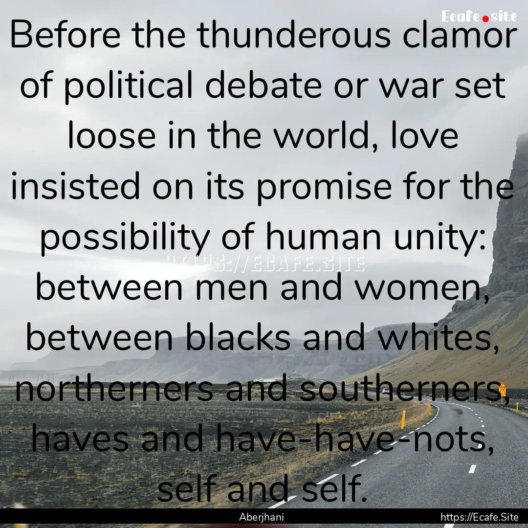 Before the thunderous clamor of political.... : Quote by Aberjhani