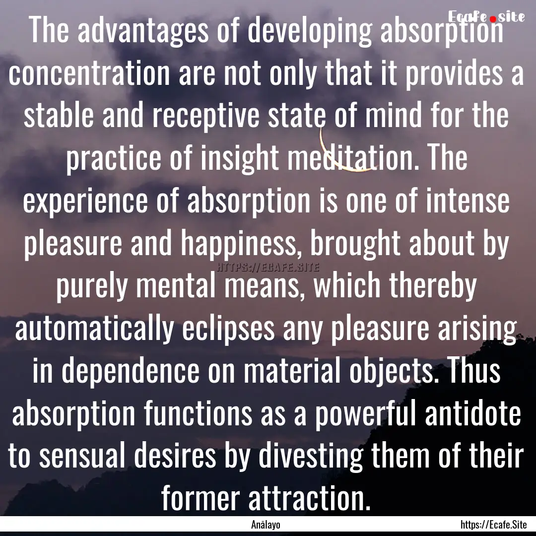 The advantages of developing absorption concentration.... : Quote by Anālayo