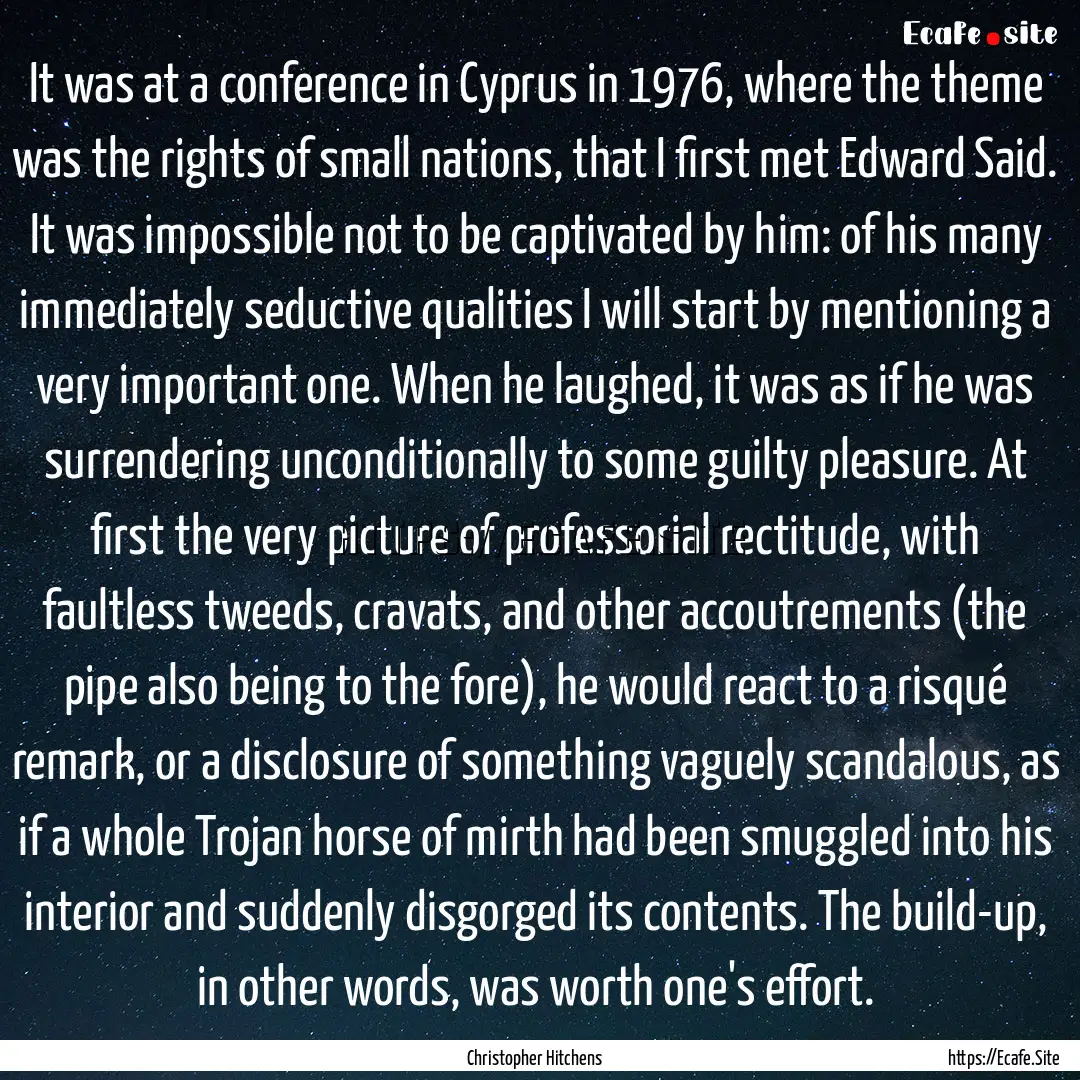 It was at a conference in Cyprus in 1976,.... : Quote by Christopher Hitchens