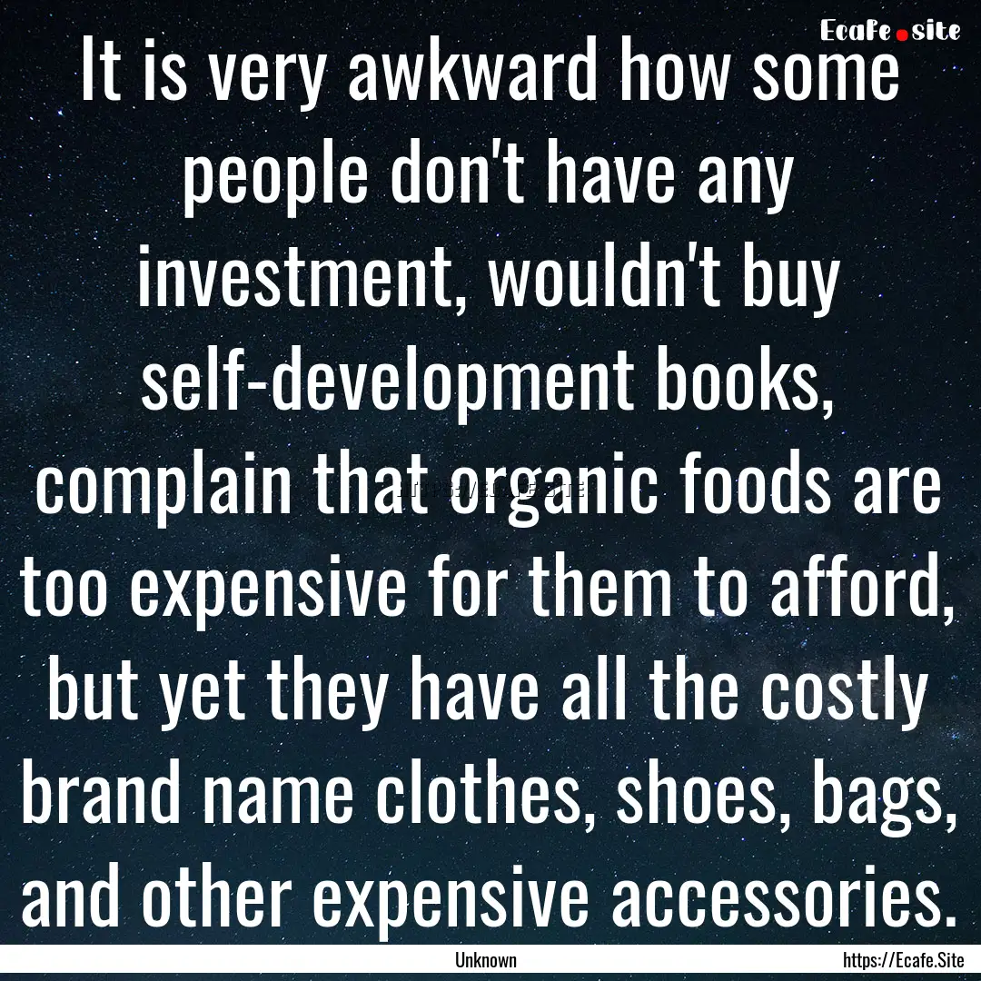 It is very awkward how some people don't.... : Quote by Unknown