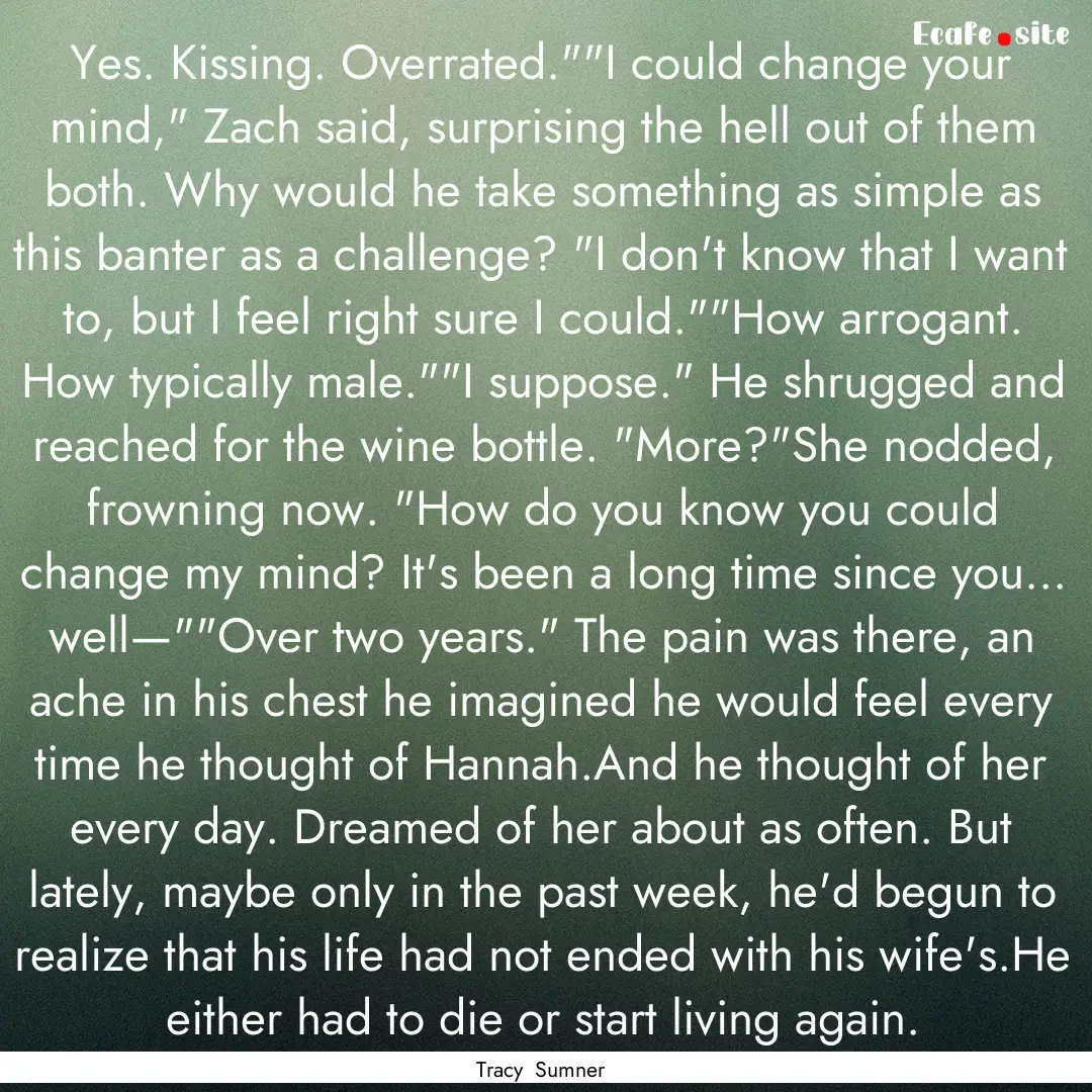 Yes. Kissing. Overrated.