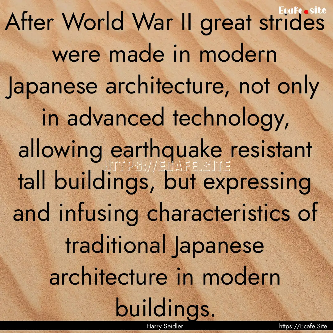 After World War II great strides were made.... : Quote by Harry Seidler