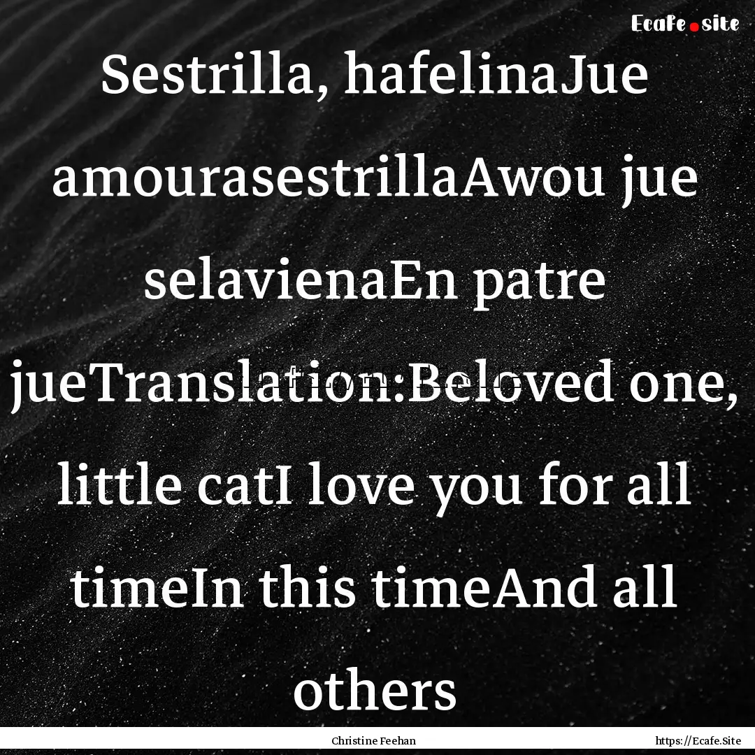 Sestrilla, hafelinaJue amourasestrillaAwou.... : Quote by Christine Feehan