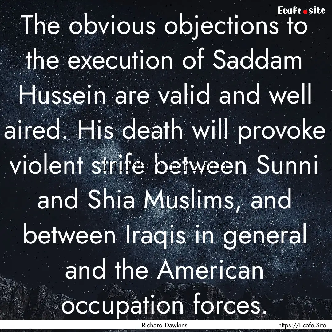 The obvious objections to the execution of.... : Quote by Richard Dawkins