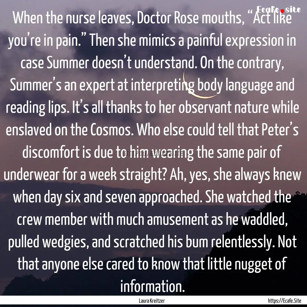 When the nurse leaves, Doctor Rose mouths,.... : Quote by Laura Kreitzer