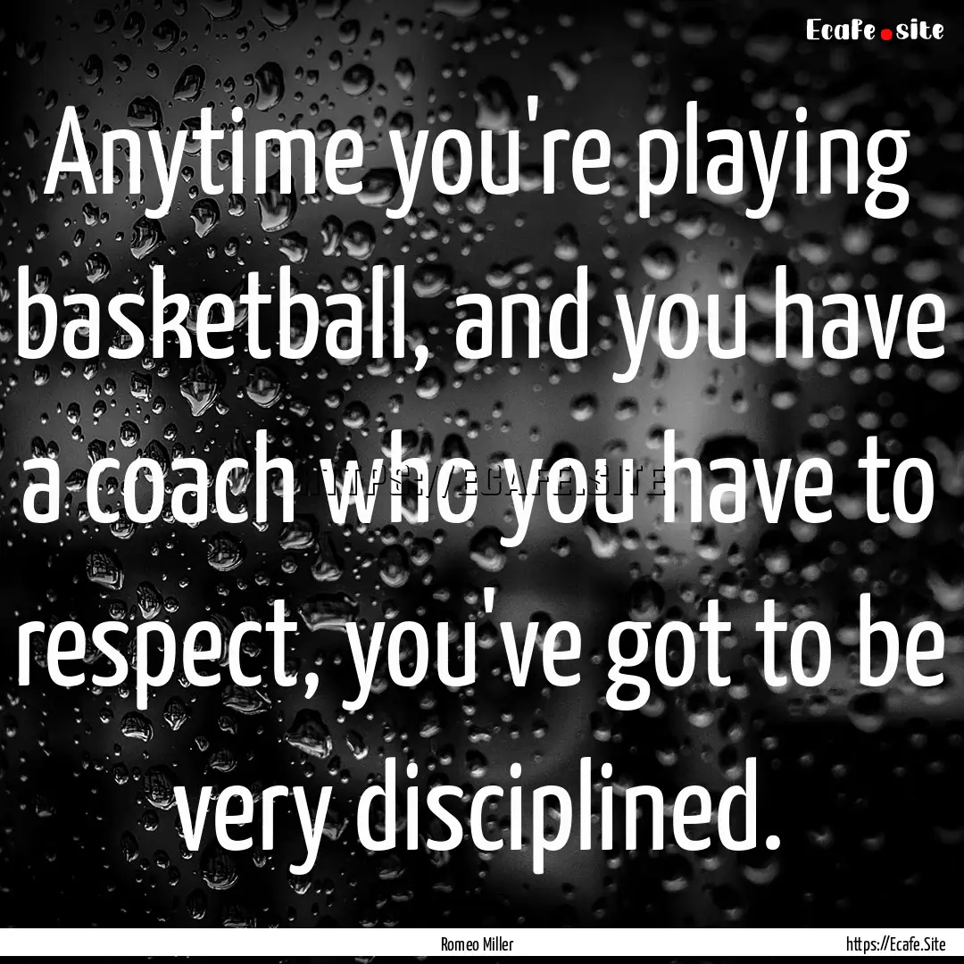 Anytime you're playing basketball, and you.... : Quote by Romeo Miller