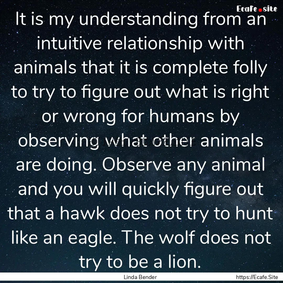 It is my understanding from an intuitive.... : Quote by Linda Bender