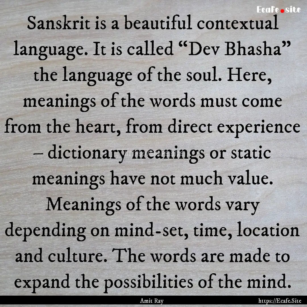 Sanskrit is a beautiful contextual language..... : Quote by Amit Ray