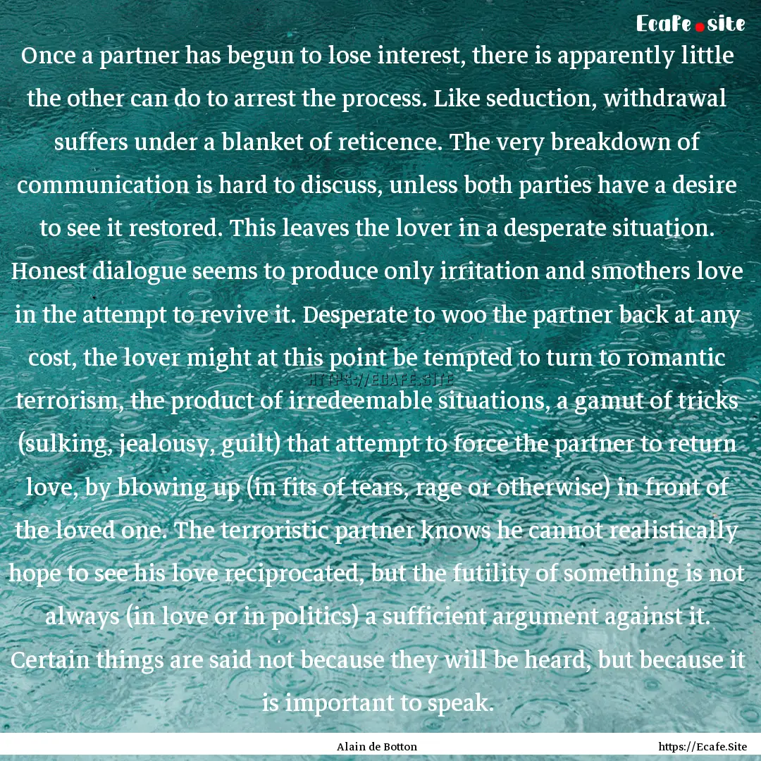 Once a partner has begun to lose interest,.... : Quote by Alain de Botton