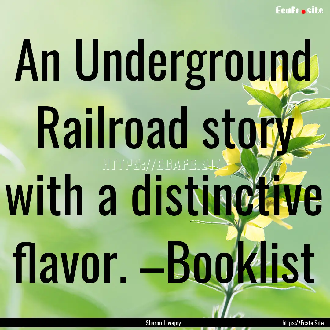 An Underground Railroad story with a distinctive.... : Quote by Sharon Lovejoy