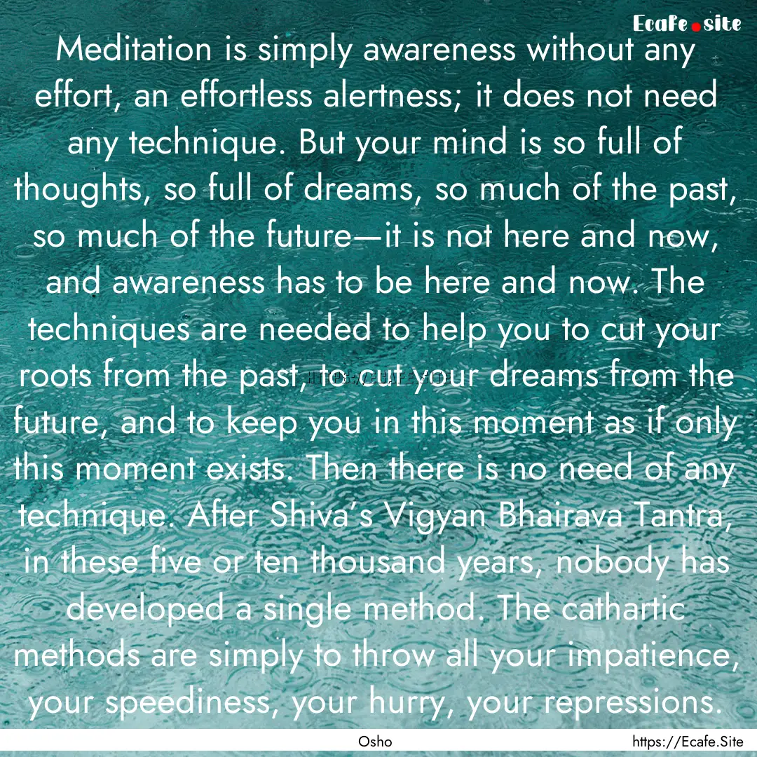 Meditation is simply awareness without any.... : Quote by Osho