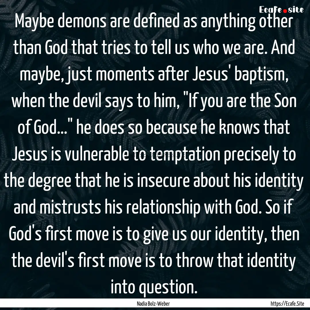 Maybe demons are defined as anything other.... : Quote by Nadia Bolz-Weber