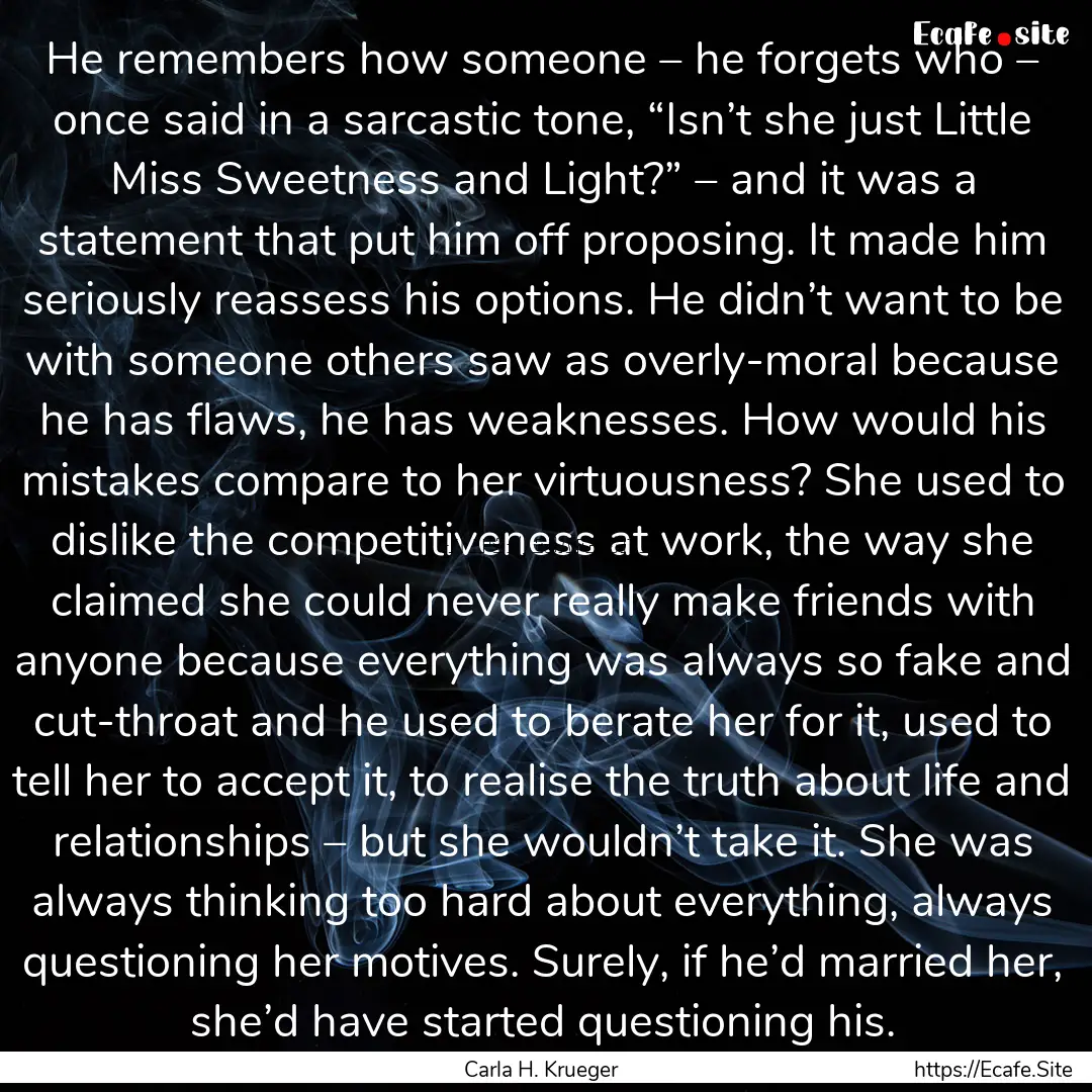 He remembers how someone – he forgets who.... : Quote by Carla H. Krueger