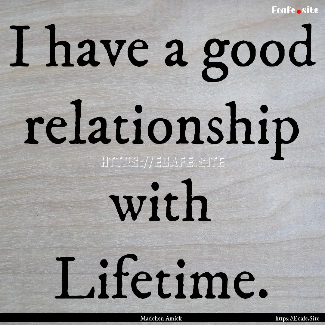 I have a good relationship with Lifetime..... : Quote by Madchen Amick