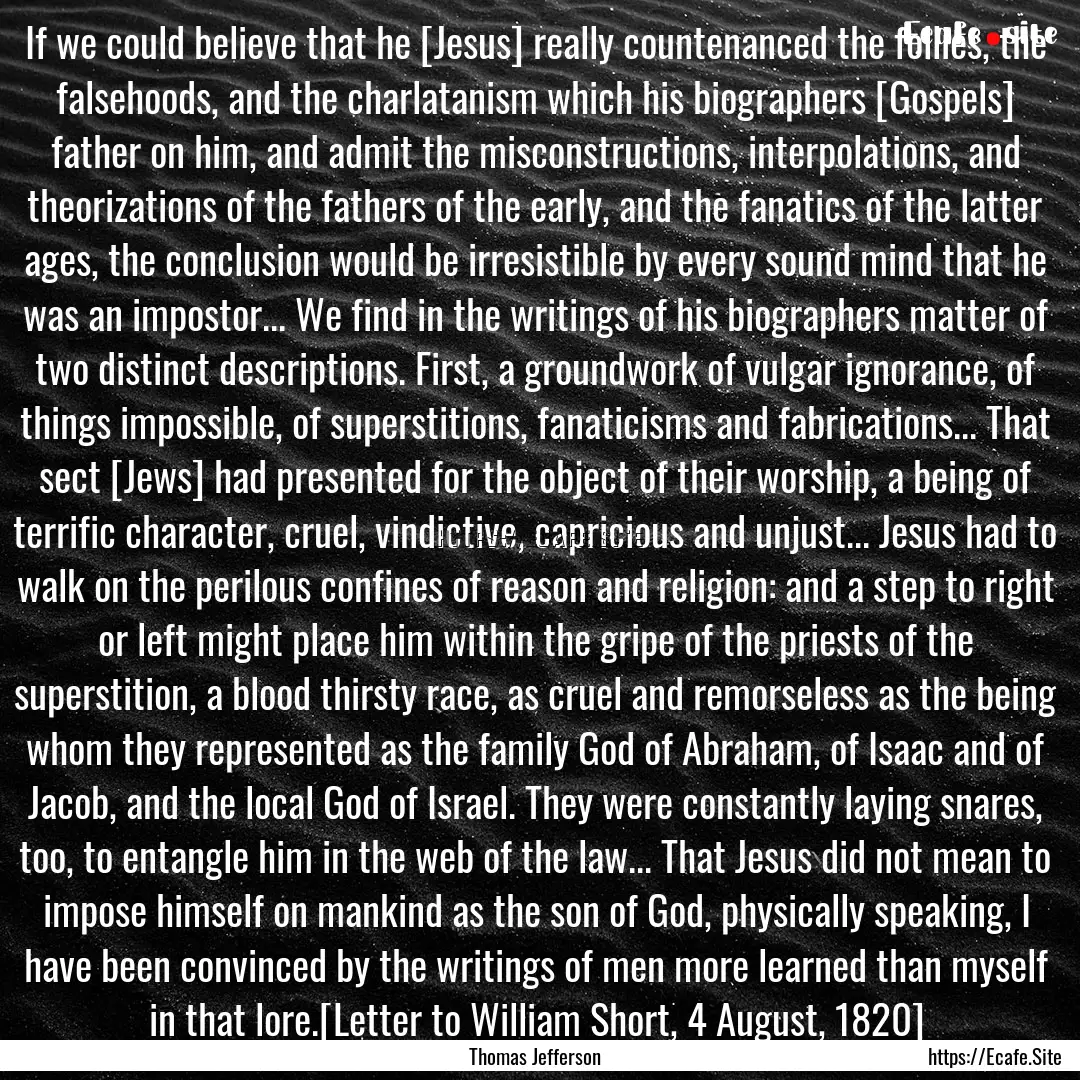 If we could believe that he [Jesus] really.... : Quote by Thomas Jefferson