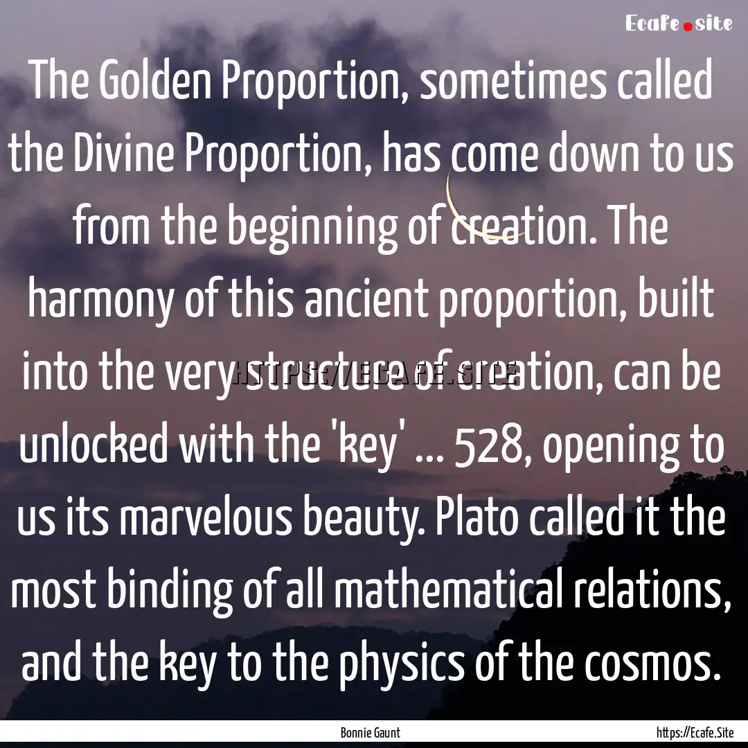 The Golden Proportion, sometimes called the.... : Quote by Bonnie Gaunt