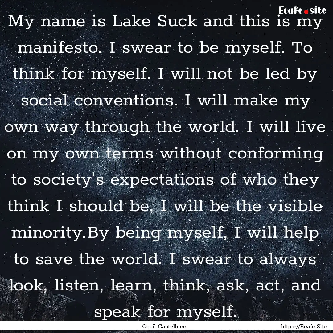 My name is Lake Suck and this is my manifesto..... : Quote by Cecil Castellucci