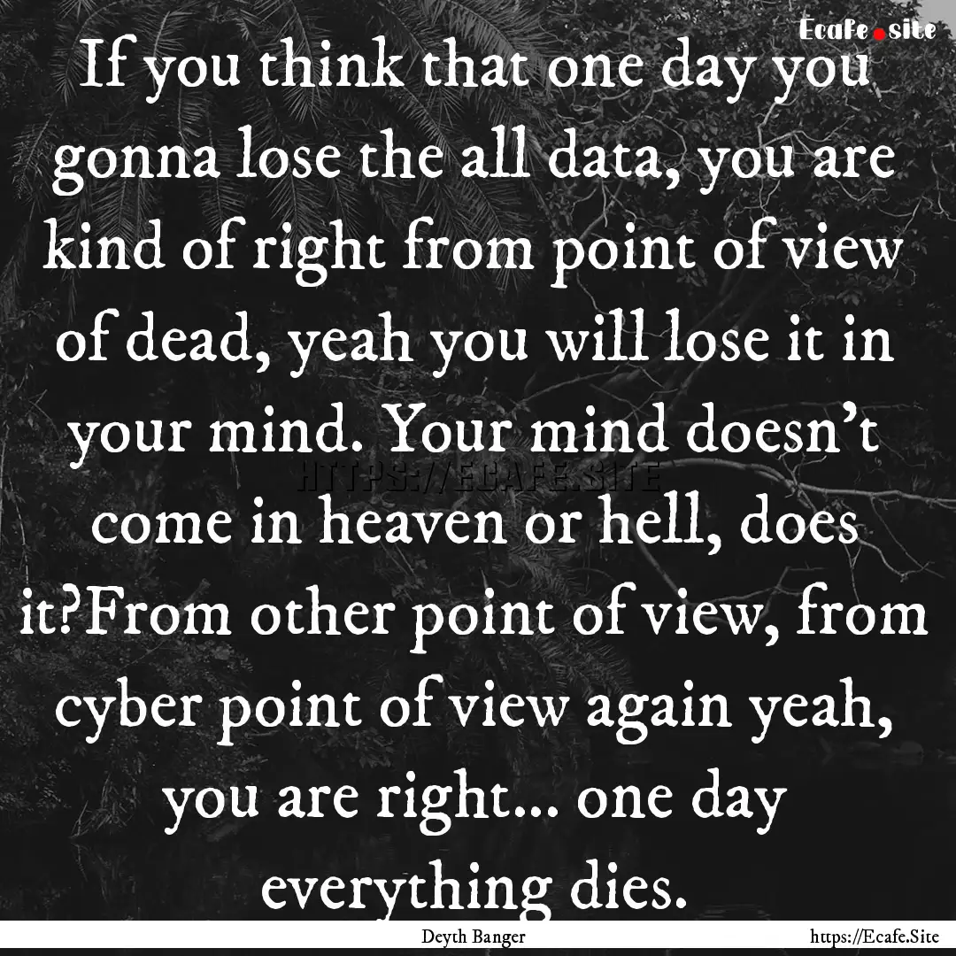 If you think that one day you gonna lose.... : Quote by Deyth Banger