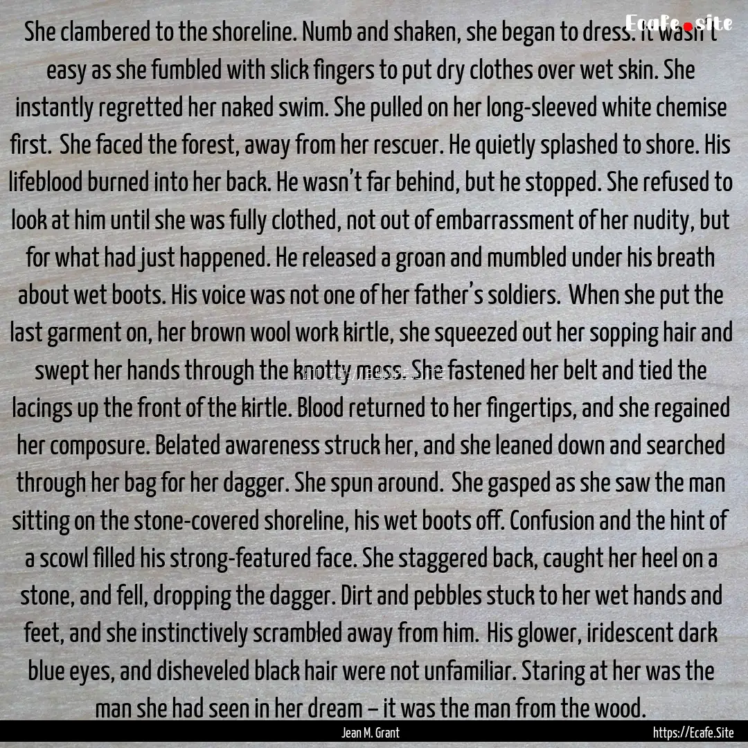 She clambered to the shoreline. Numb and.... : Quote by Jean M. Grant