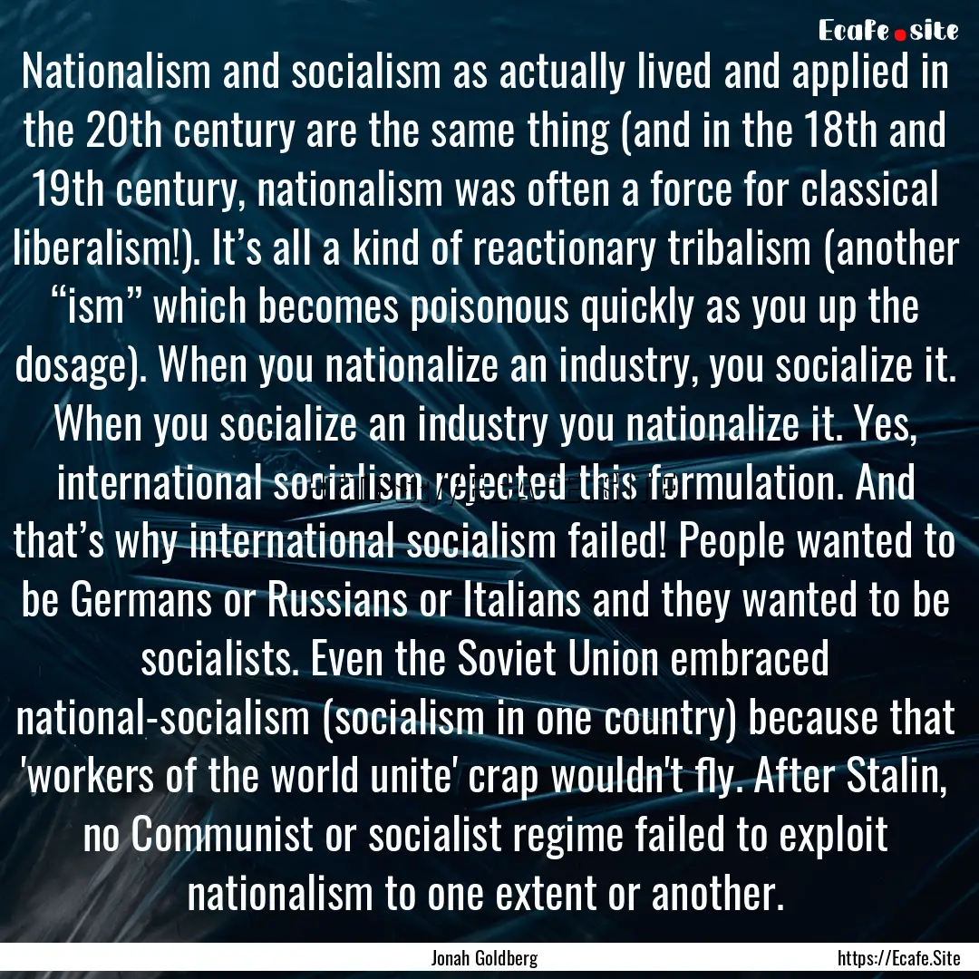 Nationalism and socialism as actually lived.... : Quote by Jonah Goldberg