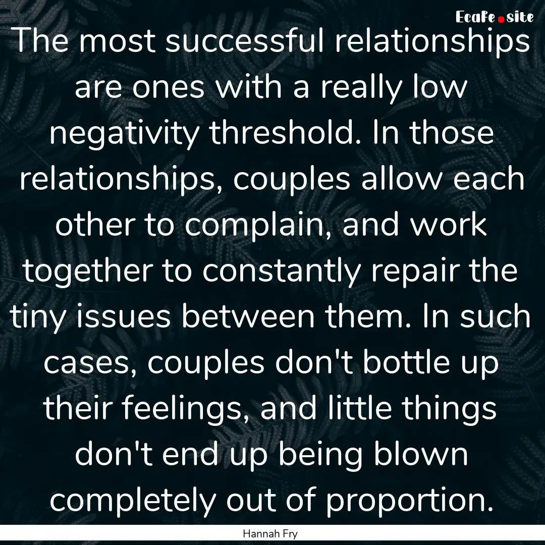 The most successful relationships are ones.... : Quote by Hannah Fry