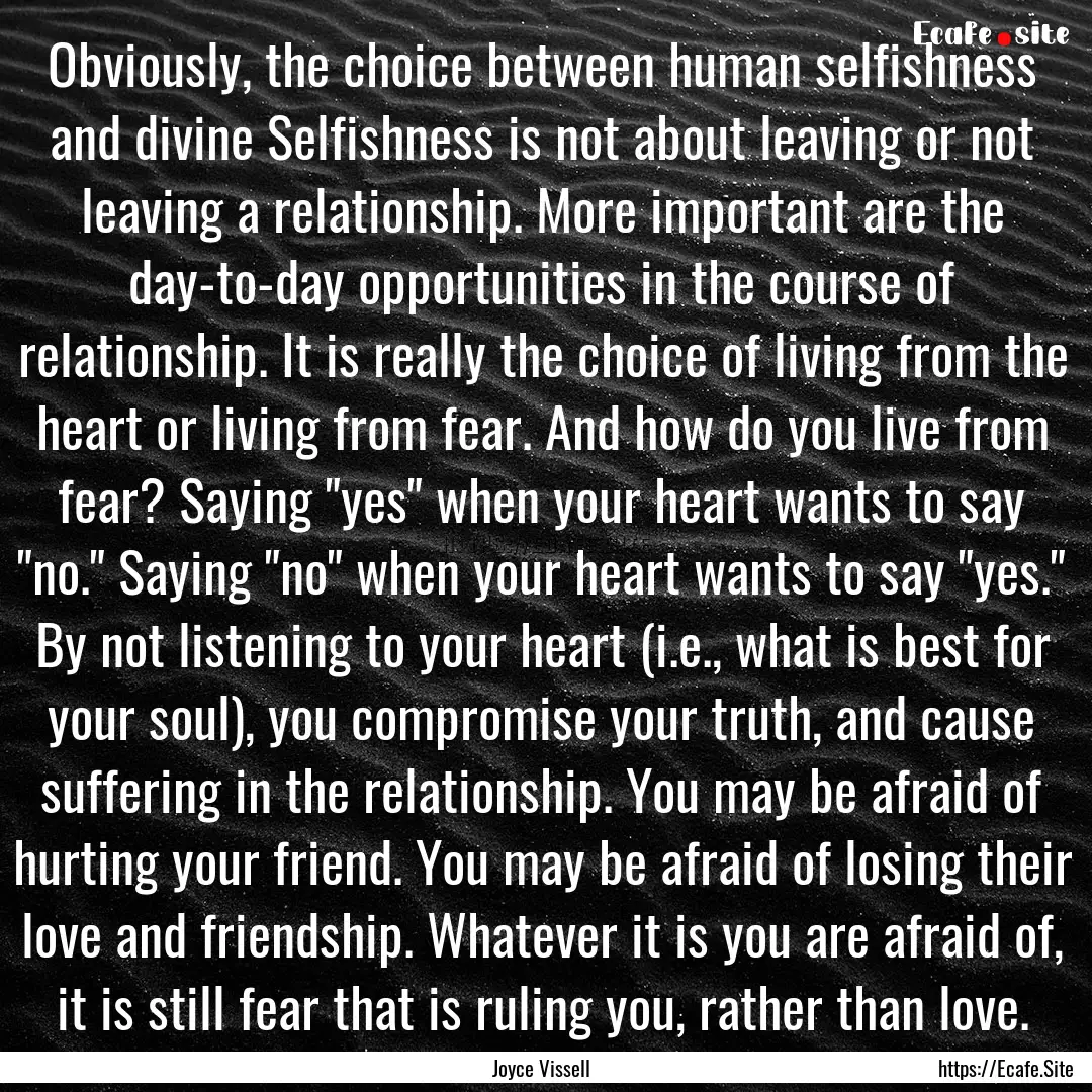 Obviously, the choice between human selfishness.... : Quote by Joyce Vissell