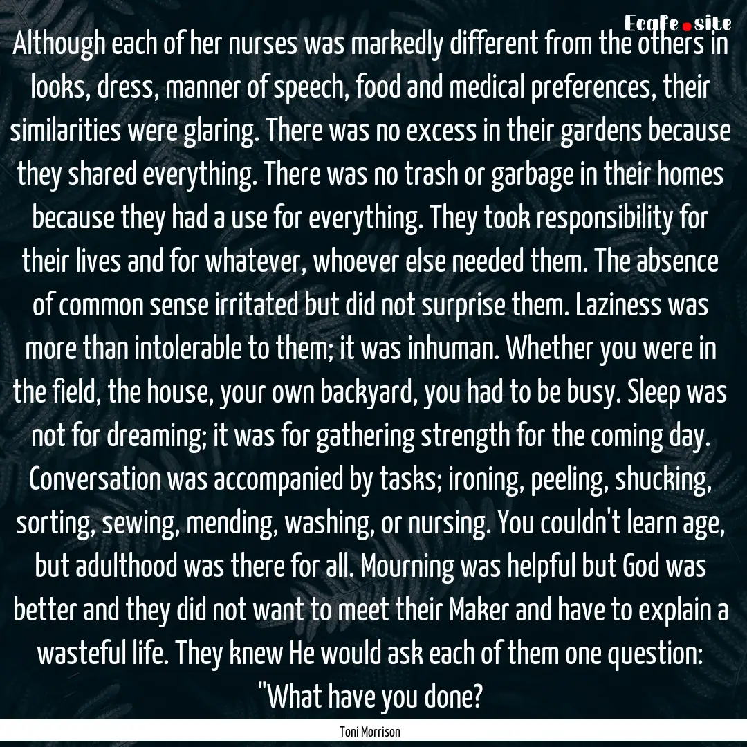 Although each of her nurses was markedly.... : Quote by Toni Morrison