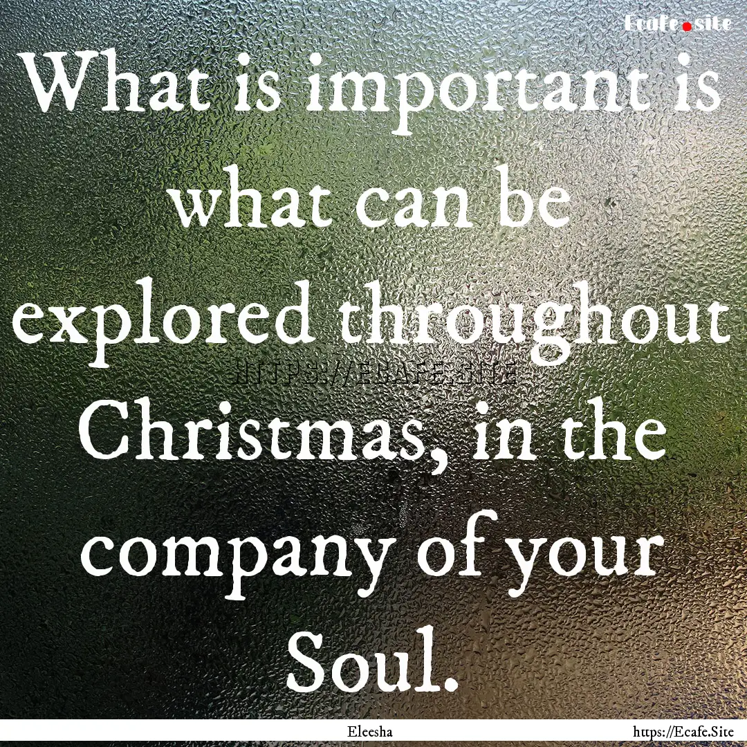 What is important is what can be explored.... : Quote by Eleesha